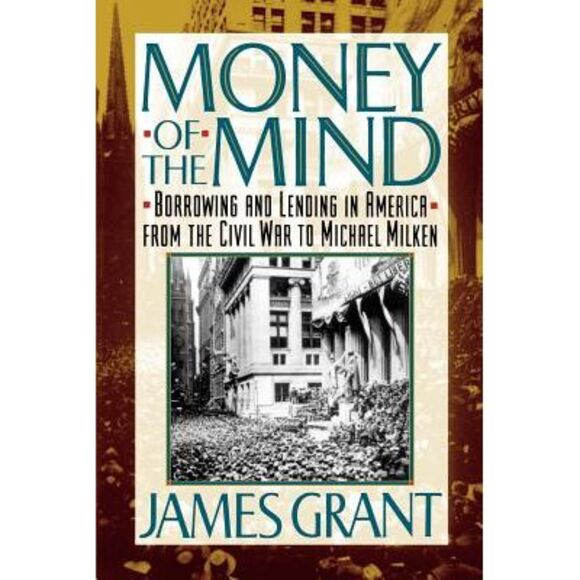 Money of the Mind: How the 1980s Got That Way -- James Grant - Picture 1 of 1